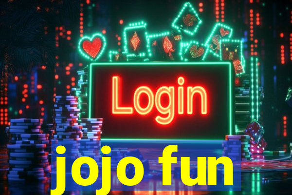 jojo fun